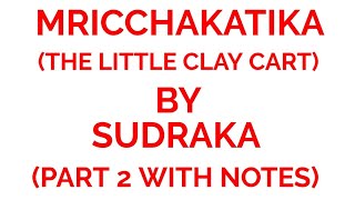 MRICCHAKATIKA FULL SUMMARY IN HINDI PART 2  WITH NOTES The little Clay cart  by SUDRAKA [upl. by Leahci]