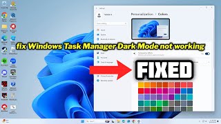 FIXED Windows Task Manager Dark Mode not working in windows 1011 [upl. by Doss]