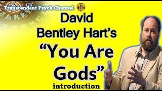 David Bentley Hart You Are Gods [upl. by Tarrsus126]