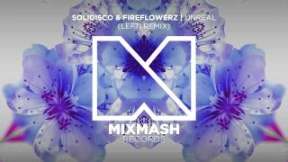 Solidisco amp Fireflowerz  Unreal Lefti Remix [upl. by Jaime]