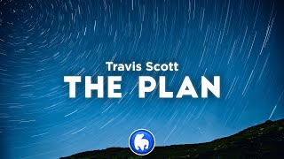 Travis Scott  The Plan Clean  Lyrics [upl. by Tyrus]