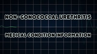 Nongonococcal urethritis Medical Condition [upl. by Aicemak]