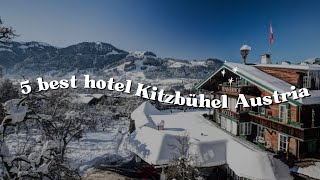 5 best hotel Kitzbühel Austria besthotels Austria Kitzbühel [upl. by Nerral]