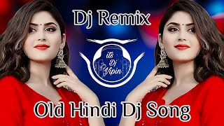 All Hindi Dj Song 💞  Hard Bass  Old Dj Song 💙  Dj Remix ❤️‍🔥  Nonstop Sadabahar Hindi Dj Song [upl. by Crawford]