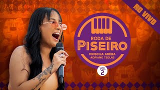 RODA DE PISEIRO VOL2  Priscila Arêba e Adriano Teclas Ao Vivo  Completo [upl. by Magocsi]