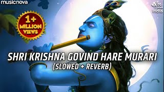 Shri Krishna Govind Hare Murari Slow  Reverb  Krishna Bhajan  Bhakti Song  Bhajan Song Lofi [upl. by Idelson975]