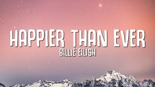 Billie Eilish  Happier Than Ever Lyrics [upl. by Maren]