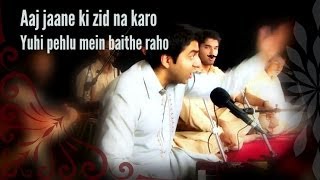 Aaj Jaane Ki Zid Na Karo 2019  Urdu Ghazal Gazal  Fayyaz Hashmi Farida Khanum  Riyaaz Qawwali [upl. by Enenej]