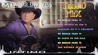 Marcos Orozco Mix By Tejano Music 20223  Tejano Music Mix 2023 [upl. by Kort258]