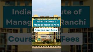 IIM Ranchi Courses amp Fees minutecollegereview iimranchi shiksha [upl. by Caines414]