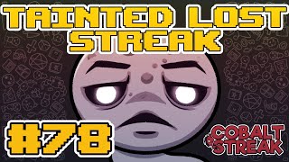 TAINTED LOST STREAK 78 The Binding of Isaac Repentance [upl. by Berkman119]