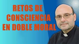 Padre Juan Jaime Escobar  Retos de Consciencia en Doble Moral [upl. by Gujral]