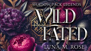 Wild Fated Full Audiobook A Fated Mates Wolf Shifter Romance Book 3 Shadow Pack Legends [upl. by Gotcher]