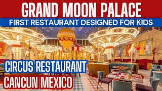 Circus Restaurant  Moon Palace The Grand  All Inclusive Resort Cancun Mexico 2024 Kids wonderland [upl. by Rese282]