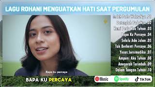 2 Jam Nonstop Lagu Rohani Kristen Menguatkan Hati Saat Banyak Pergumulan  Paling Menyentuh Hati [upl. by Fablan]