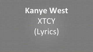 Kanye West  XTCY Lyrics [upl. by Templeton]