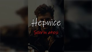 Hepnice  Şehrin ateşi lyrics [upl. by Atineb838]