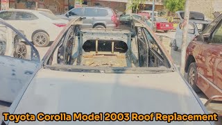 Toyota Corolla Model 2003 roof Replacement [upl. by Hazlett]