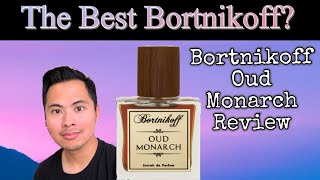 BORTNIKOFF OUD MONARCH REVIEW  THE BEST BORTNIKOFF [upl. by Lotson]