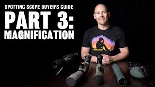 Spotting Scope Buyers Guide  Part 3  Magnification [upl. by Enelie]