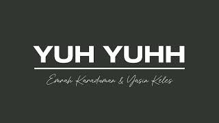 Yuh Yuhh  Emrah Karaduman amp Yasin Keleş amp FT Selda Bağcan  music [upl. by Aynnat]