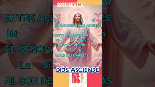 DIOS ASCIENDE ⎥ LA ASCENSION DEL SEÑOR ⎥ CANTO ENTRADA [upl. by Melvyn153]