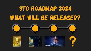 Star Trek Online Roadmap 2024  All Things Trek 47 [upl. by Hinkle]