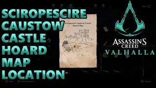 Sciropescire Caustow Castle Hoard Map Treasure Location  Assassins Creed Valhalla [upl. by Nirat]