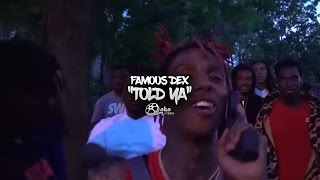 Famous Dex  quotTold Youquot Official Music Video [upl. by Ahcropal857]