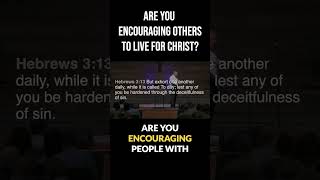 Are you encouraging others to live for Christ christianreligion jesuschrist inspiration [upl. by Hilar840]