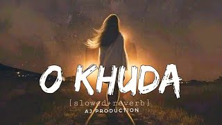 O Khuda Batade kya lakeer me likha Lofi song Slowedreverb  tseries AJ PRODUCTION lofi song [upl. by Mcquoid]