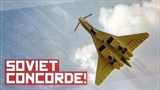 Why You Wouldnt Want to Fly On The Soviet Concorde  The TU144 Story [upl. by Erdnaid]