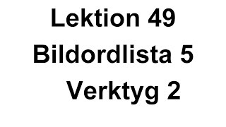 Lektion 49  Bildordlista 5  Verktyg 2  Svenska för Nybörjare [upl. by Eppesiug]