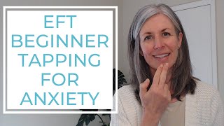 EFT Beginner Tapping for Anxiety [upl. by Gentes338]