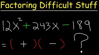 How To Factor Difficult Quadratic Equations [upl. by Schoof]