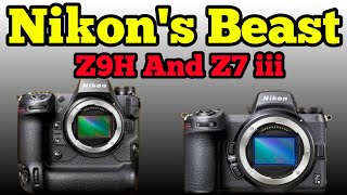 Nikon Z9H amp Z7 III  The Ultimate Game Changers [upl. by Hathcock]