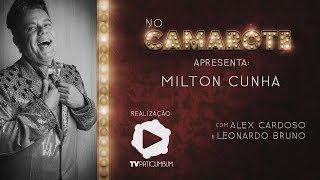 No Camarote Apresenta Milton Cunha [upl. by Ahsinyd]