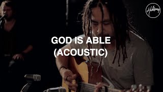 God Is Able Acoustic  Hillsong Worship [upl. by Reece115]