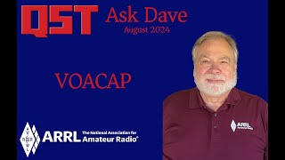 QST Ask Dave August 2024 VOACAP [upl. by Innis]