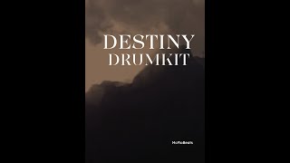 DESTINY DRUMKIT [upl. by Nessej]