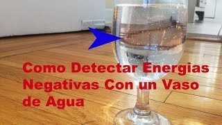 Como Detectar Energias Negativas con un Vaso de Agua [upl. by Hehre]