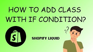 How to add a class with If condition Shopify Liquid [upl. by Whetstone672]