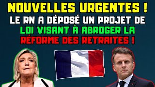 🚨URGENT  Réforme des retraites  le RN a déposé sa proposition de loi visant à l’abroger [upl. by Edson]