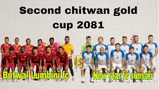 Butwal lumbini fc vs New star fc Sunsari  second chitwan gold cup 2081 [upl. by Shevlo]