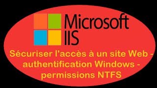 IIS  09 Sécuriser laccès à un site Web  authentification Windows  permissions NTFS  T2SI [upl. by Violet]