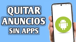 Como quitar los anuncios de mi celular sin aplicaciones 2024 [upl. by Faber339]