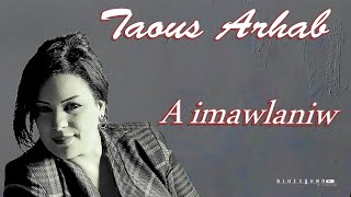 Taous Arhab  A imawlaniw  Chansons Kabyle  Hommage aux Parents [upl. by Nesiaj]