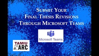 Finalizing Your Thesis Revisions with Microsoft Teams  TAMIU ARC [upl. by Keithley]