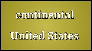 Continental United States Meaning [upl. by Fionnula304]