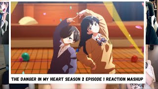 The Danger in my Heart Season 2 Episode 1 REACTION MASHUP  僕の心のヤバイやつ  Bokuyaba [upl. by Hiamerej692]